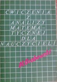 Ćwiczenia z analizy matematycznej dla nauczycieli - Mirosław Grabowski