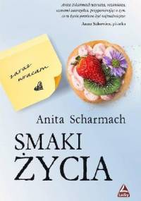 Smaki życia - Anita Scharmach