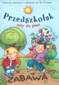 Przedszkolak uczy się pisać 6-7 lat - Anna Podgórska