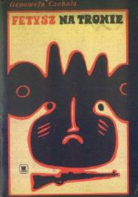 Fetysz na tronie - Genowefa Czekała-Mucha
