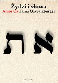 Żydzi i słowa - Amos Oz, Fania Oz-Salzberger
