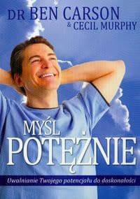 Myśl potężnie - Cecil Murphy, Ben Carson