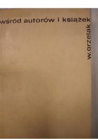 Wśród autorów i książek - Władysław Grzelak