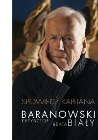 Spowiedź kapitana - Beata Biały, Krzysztof Tadeusz Baranowski