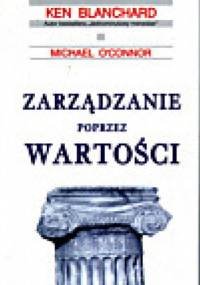 Zarządzanie poprzez wartości - Ken Blanchard, Michael O'Connor