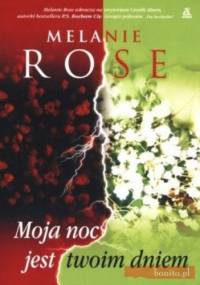 Moja noc jest twoim dniem - Melanie Rose