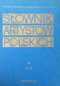 Słownik artystów polskich i obcych w Polsce działających t. II D-G - praca zbiorowa