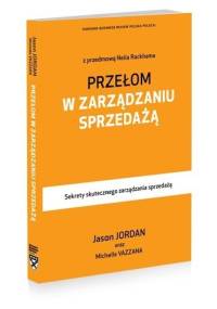 Przełom w zarządzaniu sprzedażą - Jason Jordan, Michelle Vazzana