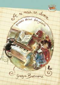 A u nas w domu. Opowieści dzieci fabrykanta - Grażyna Bąkiewicz