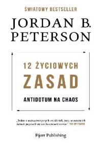 12 życiowych zasad. Antidotum na chaos - Jordan Peterson