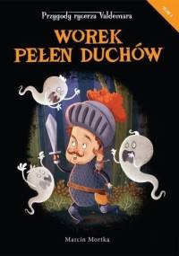 Worek pełen duchów - Marcin Mortka