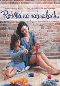 Robótki na paluszkach - Barbara Palewicz-Ryży, Karolina Kózka-Wrodarczyk