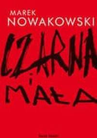 Czarna i Mała - Marek Nowakowski