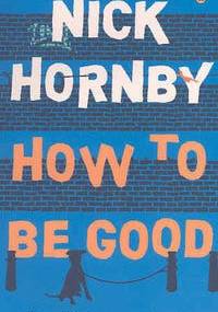 How To Be Good - Nick Hornby
