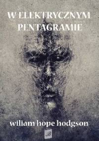 W elektrycznym pentagramie - William Hope Hodgson
