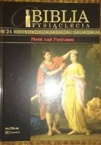 Biblia Tysiąclecia - Pieśń nad pieśniami T.24