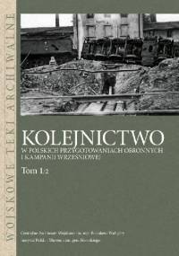 Kolejnictwo w polskich przygotowaniach obronnych i kampani wrześniowej - praca zbiorowa