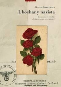 Ukochany nazista. Dyplomata w służbie "Ostatecznego rozwiązania" - Gisela Heidenreich