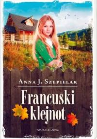 Francuski klejnot - Anna J. Szepielak