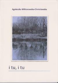 poemik "i tu, i tu" - Agnieszka Wiktorowska-Chmielewska