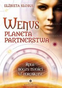 Wenus planeta partnerstwa. Rola bogini miłości w horoskopie - Elżbieta Kłobus
