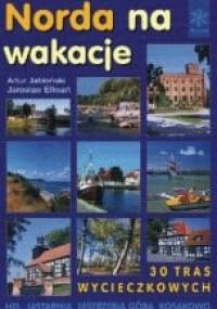 Norda na wakacje. Przewodnik krajoznawczy po Ziemi Puckiej - J Ellwart