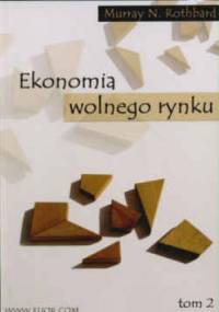 Ekonomia wolnego rynku Tom 2 - Murray Newton Rothbard