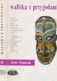 Walizka z przygodami - Lucjan Wolanowski