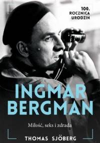 Ingmar Bergman: Miłość, seks i zdrada - Thomas Sjoberg