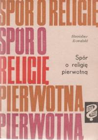 Spór o religię pierwotną - Stanisław Kozyr-Kowalski
