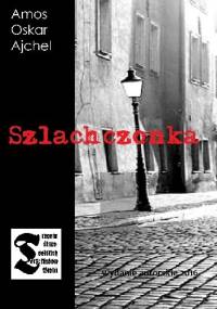 Szlachczønka - Amos Oskar Ajchel