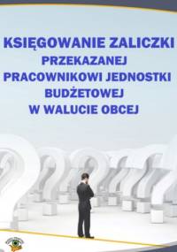 Księgowanie zaliczki przekazanej pracownikowi jednostki budżetowej w walucie obcej - Skiba Halina
