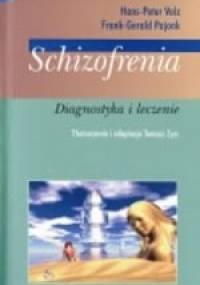 Schizofrenia. Diagnostyka i leczenie - Hanz-Peter Volz, Feank-Gerald Pajonk