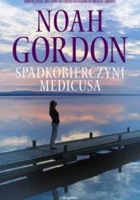 Spadkobierczyni Medicusa - Noah Gordon