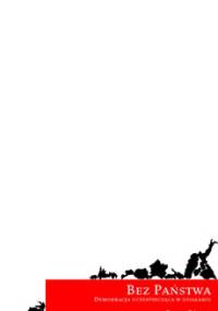 Bez państwa. Demokracja uczestnicząca w działaniu - Rafał Górski