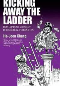 Kicking Away the Ladder - Ha-Joon Chang