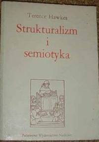 Strukturalizm i semiotyka - Terence Hawkes