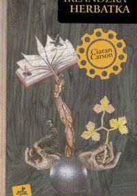 Irlandzka herbatka - Ciarán Carson