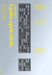 Epoka spektaklu. Perypetie architektury i miasta XXI wieku. - Tom Dyckhoff