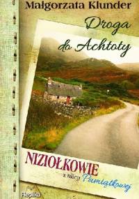 Droga do Achtoty. Niziołkowie z ulicy Pamiątkowej - Małgorzata Klunder