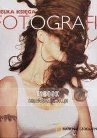 Wielka księga fotografii - Anne H. Hoy - Anne H. Hoy