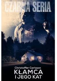 Kłamca i jego kat - Christoffer Carlsson