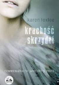 Kruchość skrzydeł - Karen Foxlee