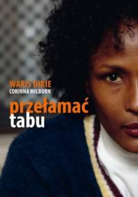 Przełamać tabu - Waris Dirie, Corinna Milborn