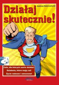 Działaj skutecznie! - Andrzej Bubrowiecki