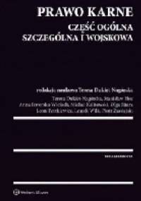 Prawo karne. Część ogólna, szczególna i wojskowa - Teresa Dukiet-Nagórska