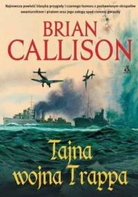Tajna wojna Trappa - Brian Callison