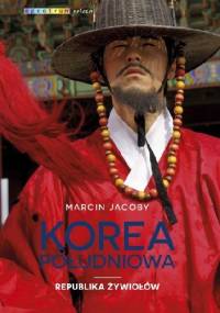Korea Południowa. Republika żywiołów - Marcin Jacoby