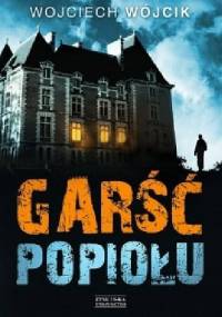 Garść popiołu - Wojciech Wójcik