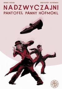 Nadzwyczajni: Pantofel panny Hofmokl - Krzysztof Ostrowski, Dennis Wojda